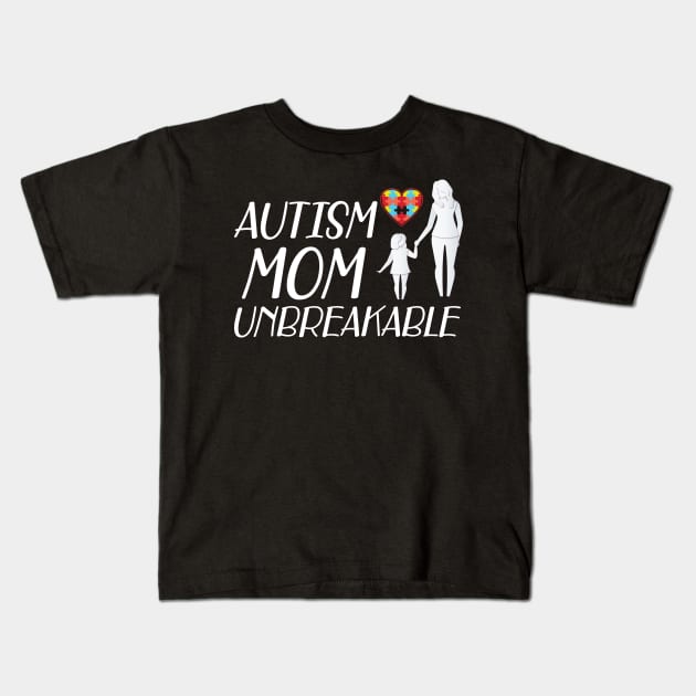 Autism Mom Unbreakable Kids T-Shirt by KC Happy Shop